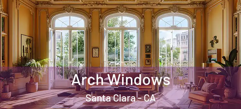  Arch Windows Santa Clara - CA