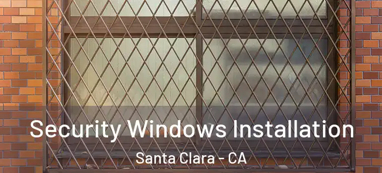  Security Windows Installation Santa Clara - CA