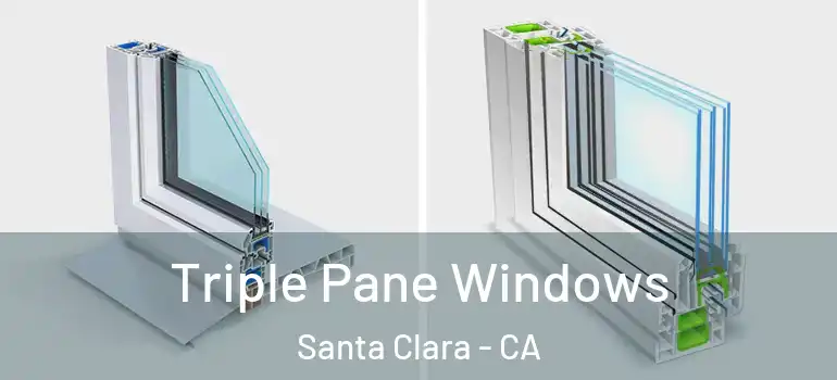  Triple Pane Windows Santa Clara - CA